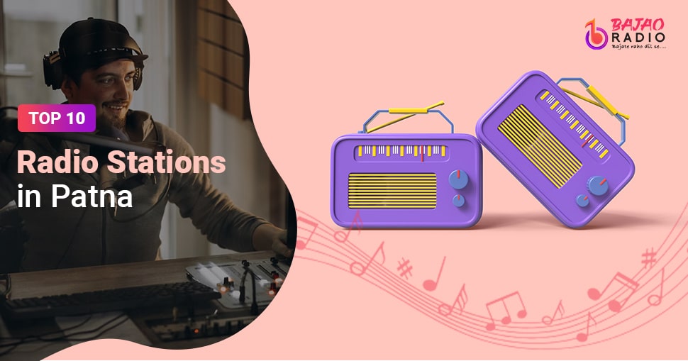 10 Best Radio Stations in Patna